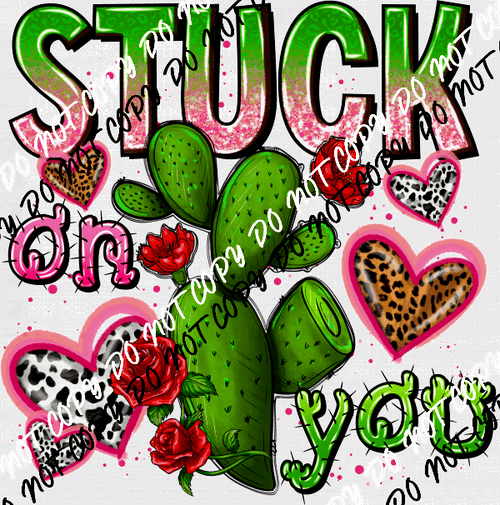 Stuck On You DTF Transfer - We Print U Press DTF Transfers