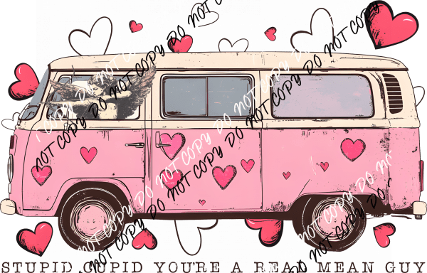 Stupid Cupid Pink Van DTF Transfer - We Print U Press DTF Transfers