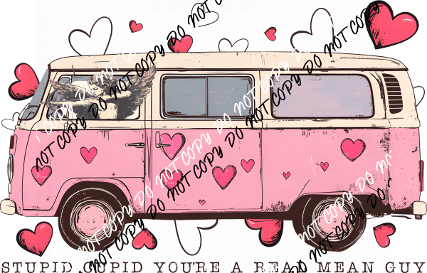 Stupid Cupid Pink Van DTF Transfer - We Print U Press DTF Transfers