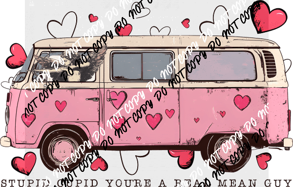 Stupid Cupid Pink Van DTF Transfer - We Print U Press DTF Transfers