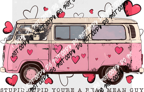 Stupid Cupid Pink Van DTF Transfer - We Print U Press DTF Transfers