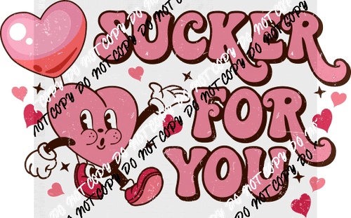 Sucker for You DTF Transfer - We Print U Press DTF Transfers