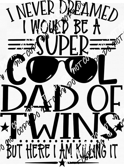 Super Cool Dad of Twins DTF Transfer - We Print U Press DTF Transfers