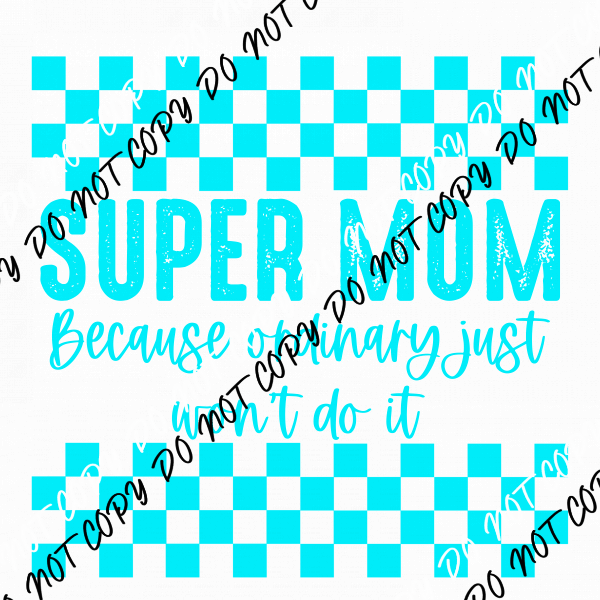 Super Mom (See Color Options) - We Print U Press DTF Transfers