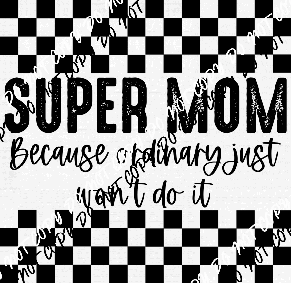 Super Mom (See Color Options) - We Print U Press DTF Transfers