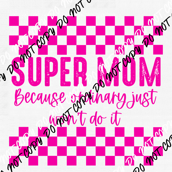 Super Mom (See Color Options) - We Print U Press DTF Transfers