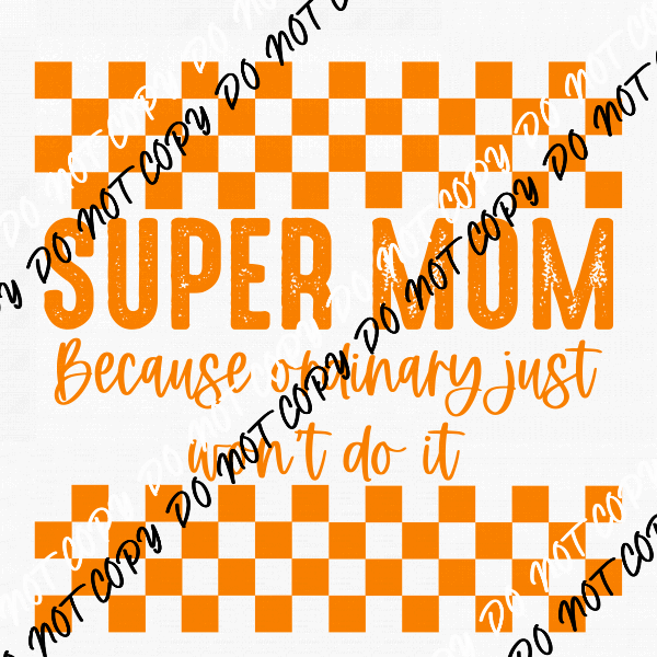Super Mom (See Color Options) - We Print U Press DTF Transfers