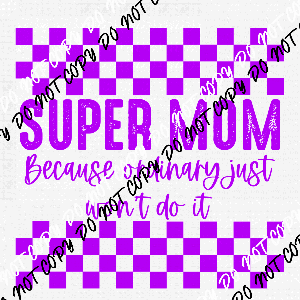 Super Mom (See Color Options) - We Print U Press DTF Transfers