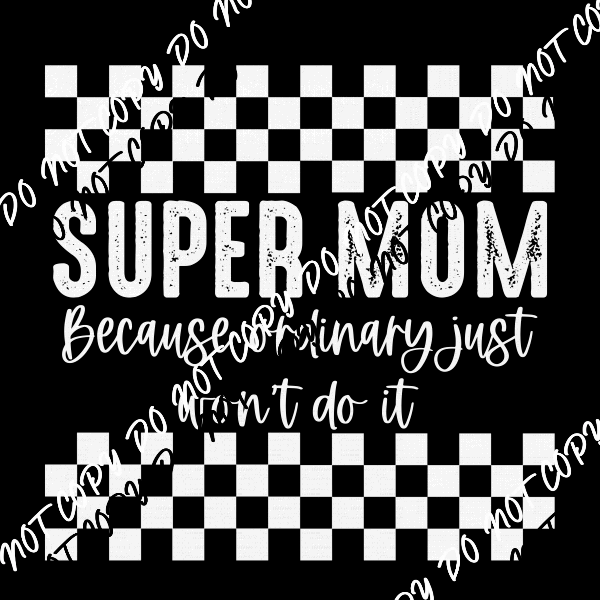 Super Mom (See Color Options) - We Print U Press DTF Transfers