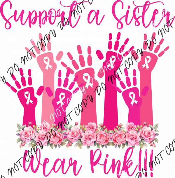 Support A Sister Wear Pink Dtf Transfer