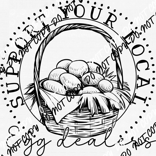 Support Your Local Egg Dealer Black Only DTF Transfer - We Print U Press DTF Transfers