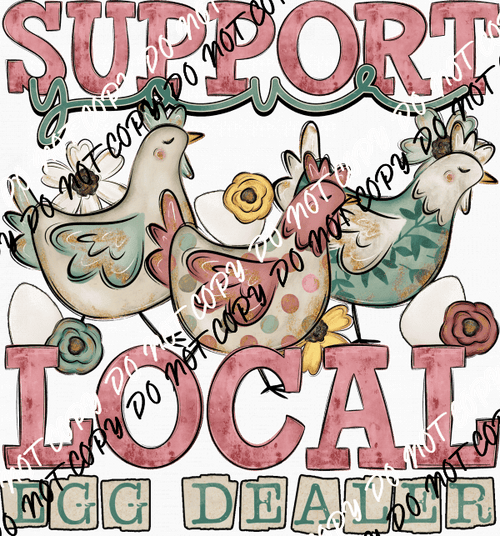 Support Your Local Egg Dealer DTF Transfer - We Print U Press DTF Transfers