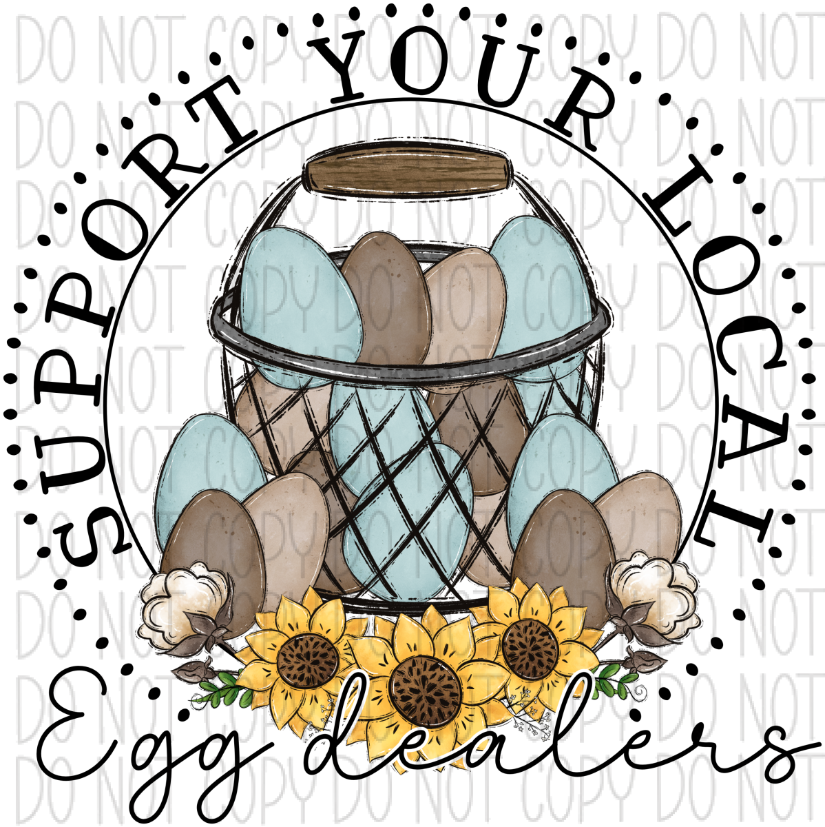 Support Your Local Egg Dealer Full Color Dtf Transfer