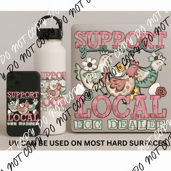 SUPPORT YOUR LOCAL EGG DEALER UV TRANSFER - We Print U Press DTF Transfers
