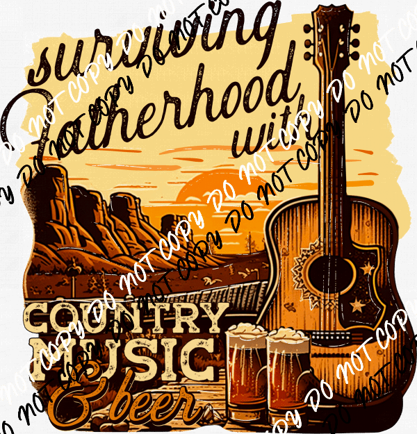 Surviving Fatherhood with Country Music & Beer DTF Transfer - We Print U Press DTF Transfers