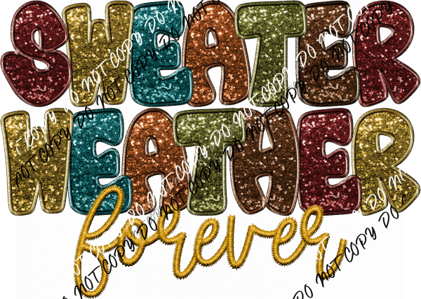 Sweater Weather Forever DTF Transfer - We Print U Press DTF Transfers