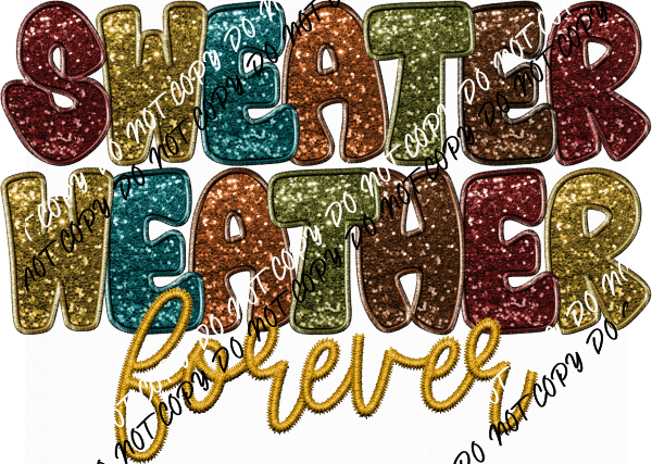 Sweater Weather Forever DTF Transfer - We Print U Press DTF Transfers