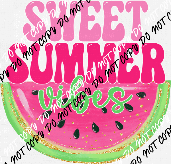 Sweet Summer Vibes DTF Transfer - We Print U Press DTF Transfers