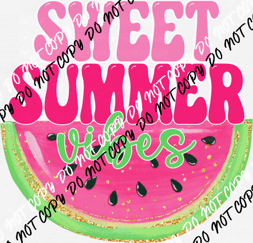 Sweet Summer Vibes DTF Transfer - We Print U Press DTF Transfers