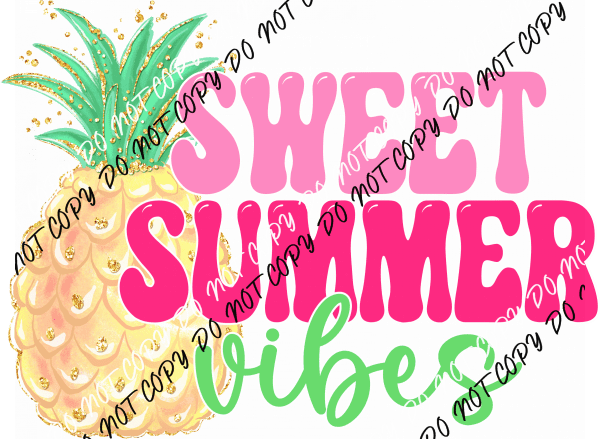 Sweet Summer Vibes Pineapple DTF Transfer - We Print U Press DTF Transfers