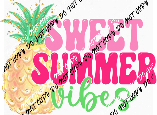 Sweet Summer Vibes Pineapple DTF Transfer - We Print U Press DTF Transfers