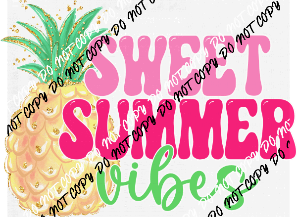 Sweet Summer Vibes Pineapple DTF Transfer - We Print U Press DTF Transfers