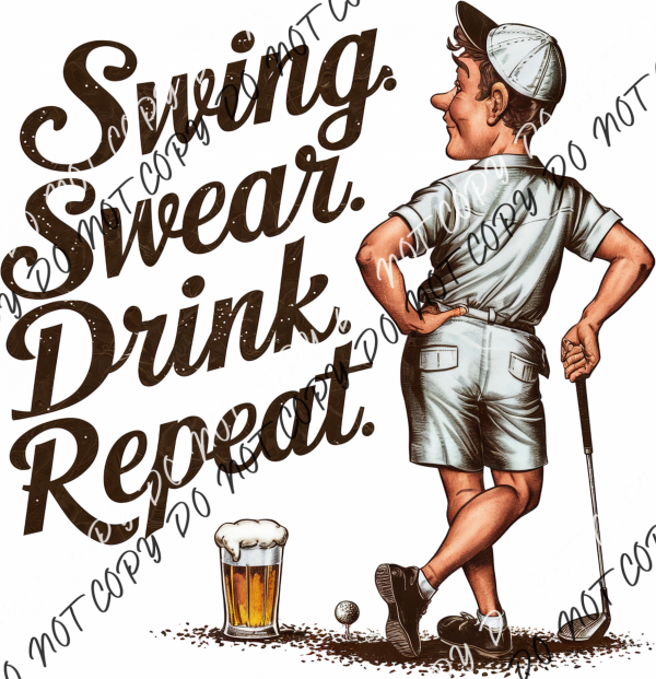 Swing Swear Drink Repeat DTF Transfer RTP DTF Transfers