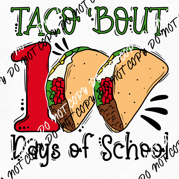 Taco Bout 100 Days of School DTF Transfer - We Print U Press DTF Transfers