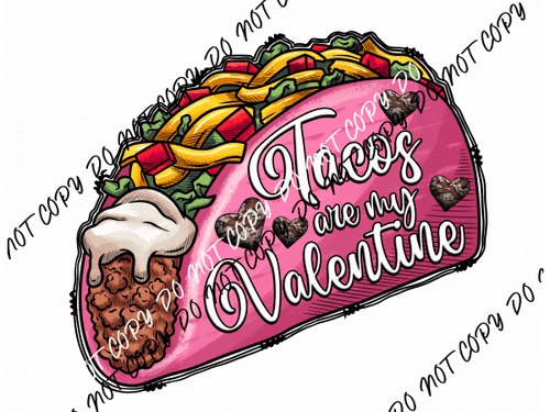 Tacos Are My Valentine Pink Taco DTF Transfer - We Print U Press DTF Transfers