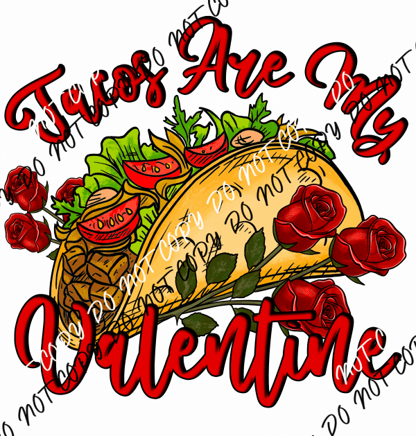 Tacos Are My Valentine Yellow Taco DTF Transfer - We Print U Press DTF Transfers