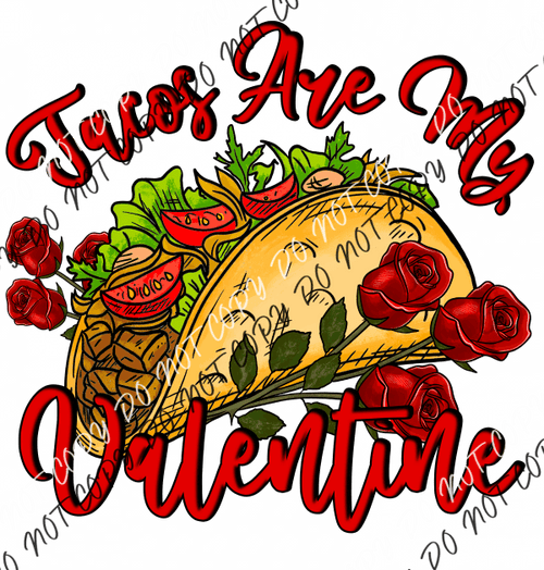 Tacos Are My Valentine Yellow Taco Dtf Transfer