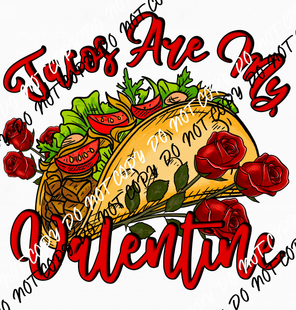 Tacos Are My Valentine Yellow Taco DTF Transfer - We Print U Press DTF Transfers