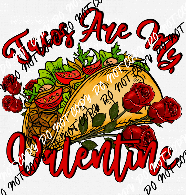 Tacos Are My Valentine Yellow Taco DTF Transfer - We Print U Press DTF Transfers