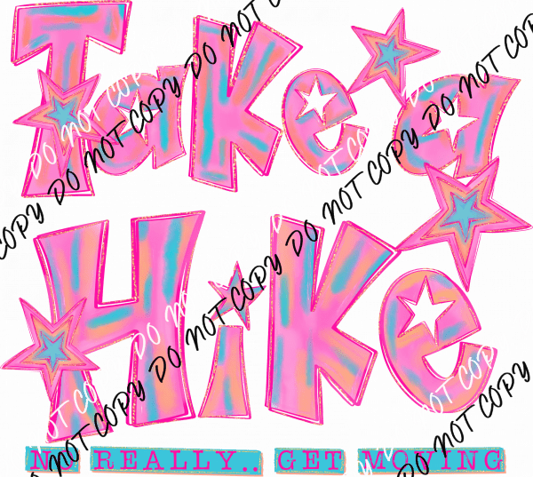 Take A Hike DTF Transfer - We Print U Press DTF Transfers