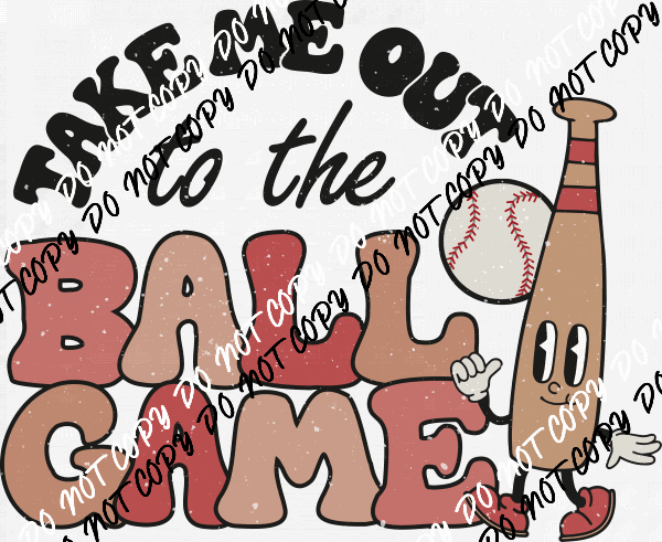 Take Me Out to the Ball Game Distressed DTF Transfer - We Print U Press DTF Transfers