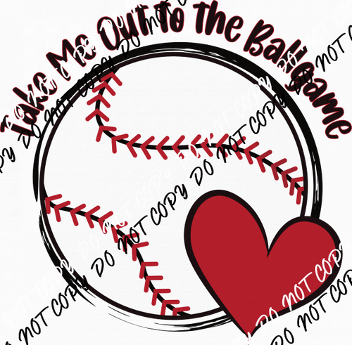 Take Me Out To The Ballgame Baseball DTF Transfer - We Print U Press DTF Transfers