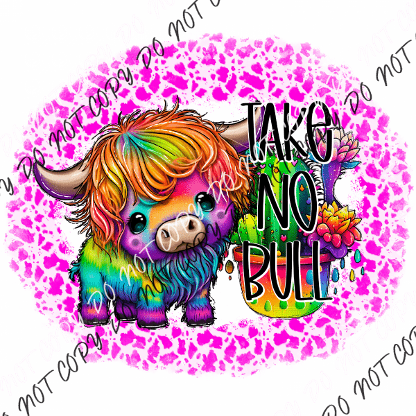 Take No Bull Rainbow Dtf Transfer