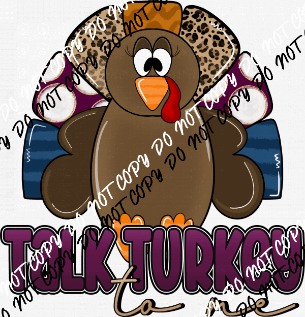 Talk Turkey to Me DTF Transfer - We Print U Press DTF Transfers