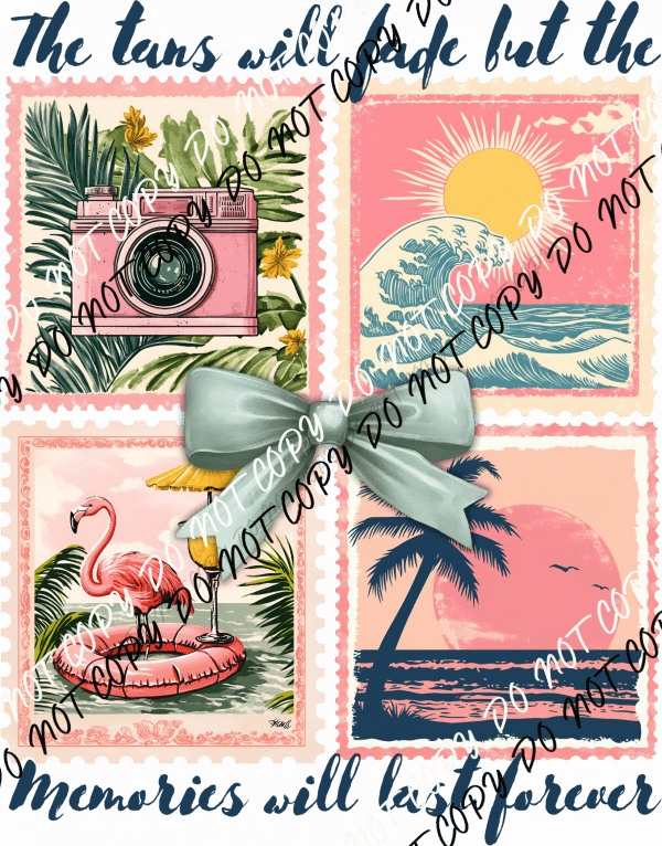 Tans Fade Memories Last Forever DTF Transfer - We Print U Press DTF Transfers