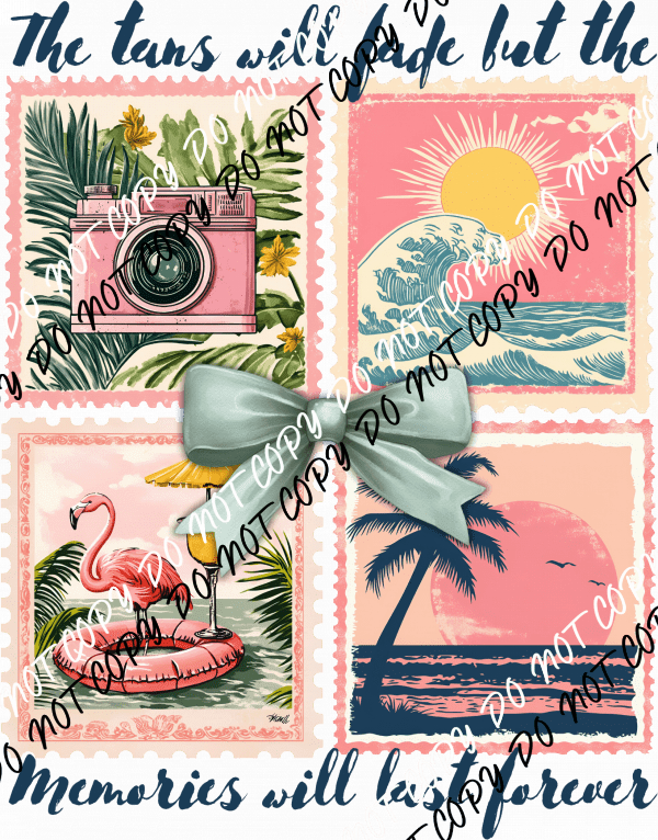 Tans Fade Memories Last Forever DTF Transfer - We Print U Press DTF Transfers