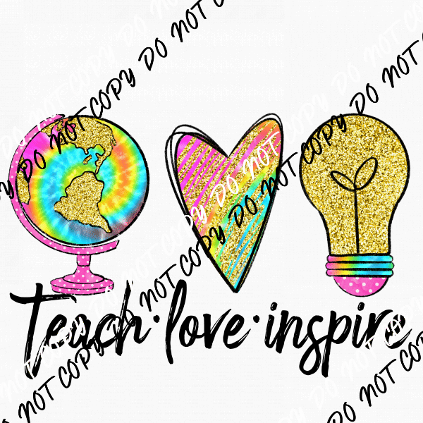 Teach Love Inspire Tie Dye DTF Transfer - We Print U Press DTF Transfers