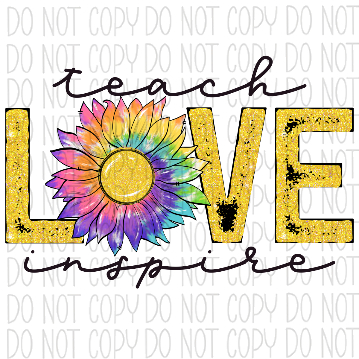 Teach Love Inspire Tie Dye Sunflower Dtf Transfer