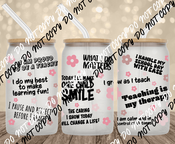 Teacher Affirmation UV Transfer for 16 oz Glass Can - We Print U Press DTF Transfers