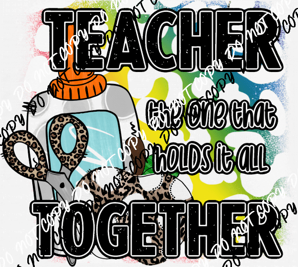Teacher Holds it All Together DTF Transfer - We Print U Press DTF Transfers