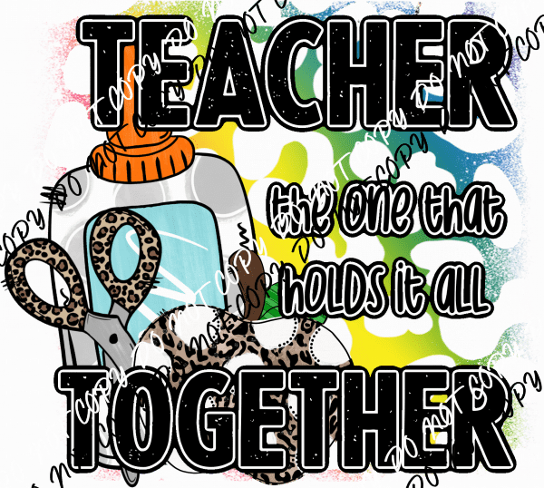 Teacher Holds it All Together DTF Transfer - We Print U Press DTF Transfers