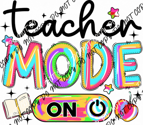 Teacher Mode On DTF Transfer - We Print U Press DTF Transfers