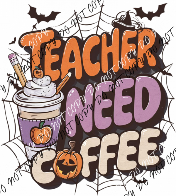 Teacher Need Coffee Dtf Transfer Rtp Transfers