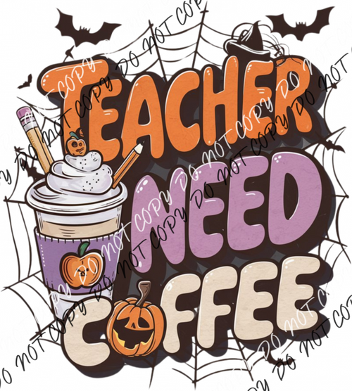 Teacher Need Coffee Dtf Transfer Rtp Transfers