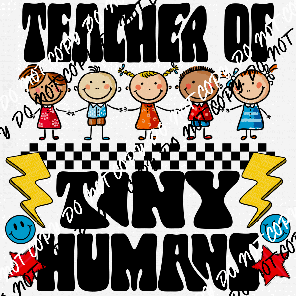 Teacher of Tiny Humans DTF Transfer - We Print U Press DTF Transfers