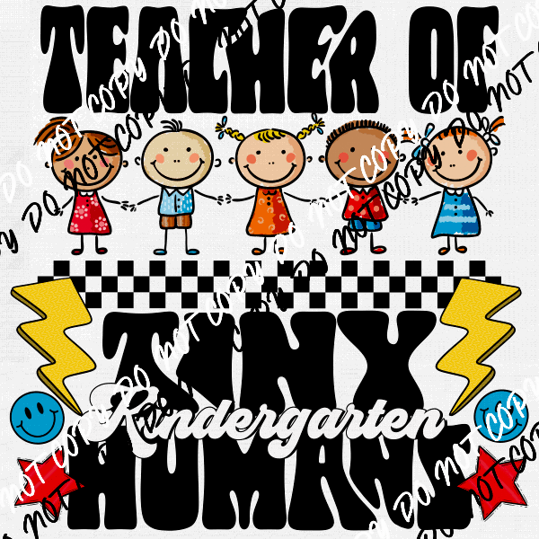 Teacher of Tiny Kindergarten Humans DTF Transfer - We Print U Press DTF Transfers